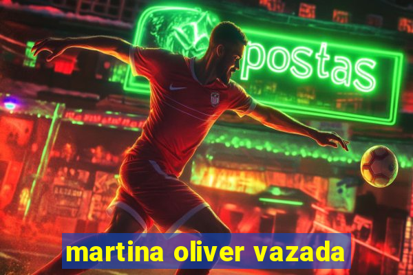 martina oliver vazada